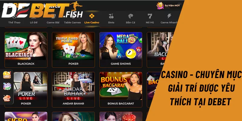 Casino 2 Các sảnh cược casino Debet không thể bỏ qua