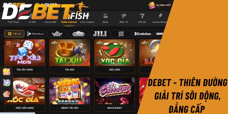 Giới thiệu DEBET 1 Debet - Thiên đường giải trí sôi động, đẳng cấp