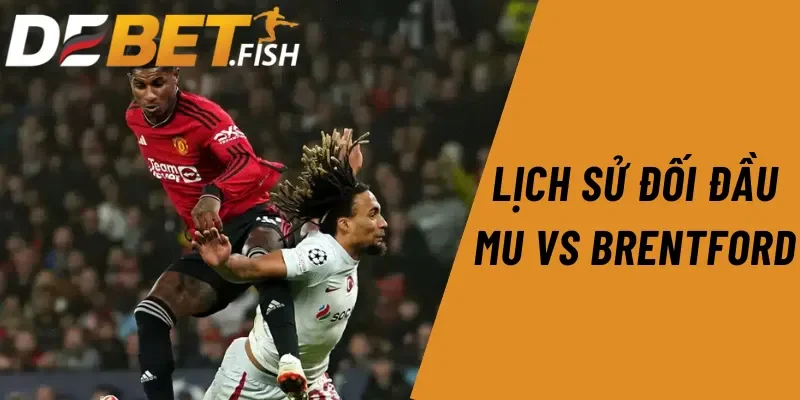 Soi kèo MU vs Brentford 21H ngày 19/10 - Dự đoán kết quả 2 Lịch sử đối đầu MU áp đảo so với Brentford