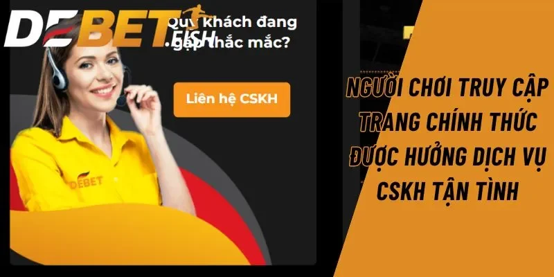 Link vào DEBET 2 Người chơi truy cập trang chính thức được hưởng dịch vụ CSKH tận tình