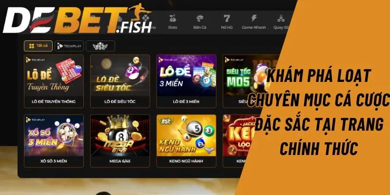 Link vào DEBET 3 Khám phá loạt chuyên mục cá cược đặc sắc tại trang chính thức