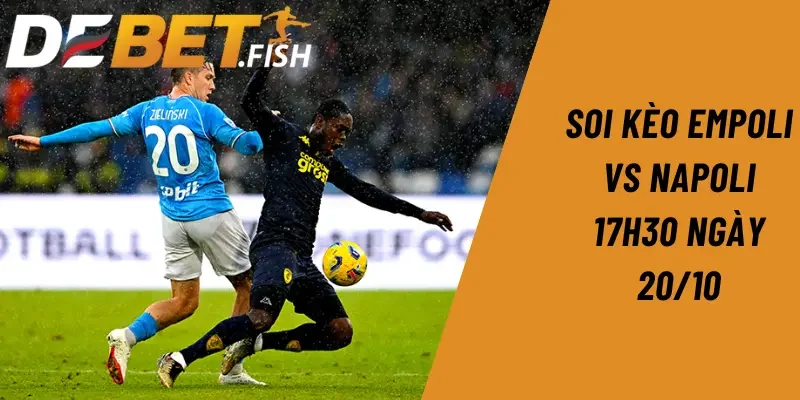 soi kèo empoli vs napoli 17h30 ngày 20/10 2 soi kèo Empoli vs Napoli 17h30 ngày 20/10