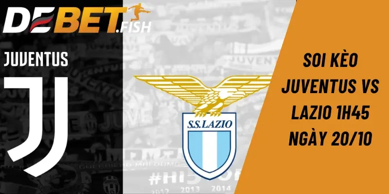 Soi kèo juventus vs lazio 1h45 ngày 20/10 1 soi kèo Juventus vs Lazio 1h45 ngày 20/10